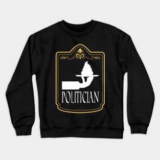 politician political politics Crewneck Sweatshirt